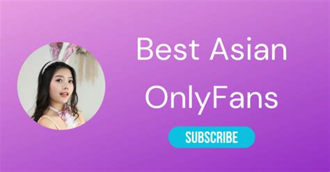 top chinese onlyfans|Asian OnlyFans – Top 20 Best Asian OnlyFans